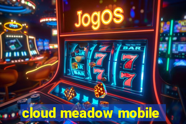 cloud meadow mobile